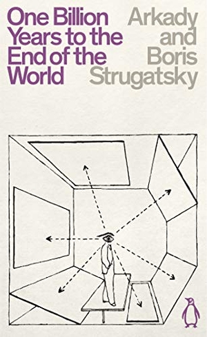 Strugatsky, Arkady / Boris Strugatsky. One Billion Years to the End of the World. Penguin Books Ltd, 2020.