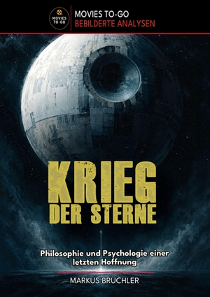 Brüchler, Markus. Krieg der Sterne - Philosophie und Psychologie einer letzten Hoffnung (Movies-To-Go). Colla & Gen Verlag u. Ser, 2026.