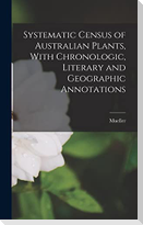 Systematic Census of Australian Plants, With Chronologic, Literary and Geographic Annotations