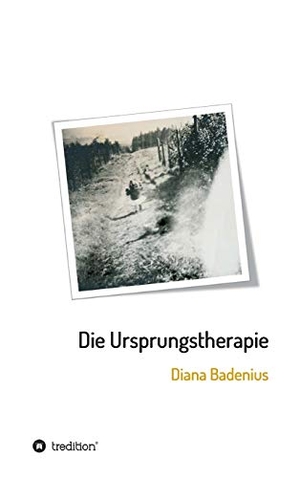 Badenius, Diana. Die Ursprungstherapie. tredition, 2019.