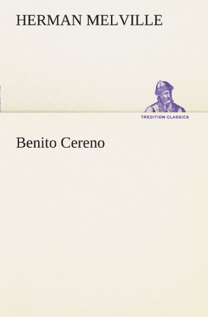 Melville, Herman. Benito Cereno. TREDITION CLASSICS, 2012.