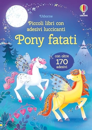 Bathie, Holly. Pony fatati. Usborne, 2025.