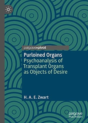 Zwart, H. A. E.. Purloined Organs - Psychoanalysis of Transplant Organs as Objects of Desire. Springer International Publishing, 2019.