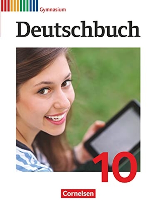 Brenner, Gerd / Gierlich, Heinz et al. Deutschbuch Gymnasium 10. Schuljahr - Allgemeine Ausgabe - Schülerbuch. Cornelsen Verlag GmbH, 2016.