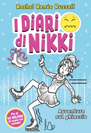 Russell, Rachel Renée. Avventure sul ghiaccio. I diari di Nikki. Il Castoro, 2024.