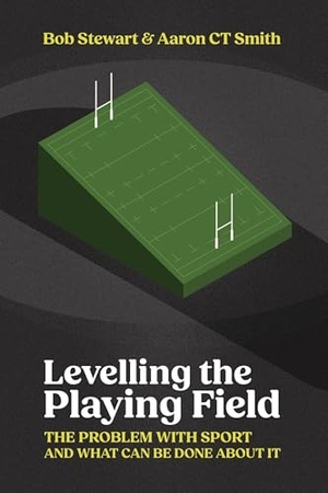 Stewart, Bob / Aaron Smith. Levelling the Playing Field - The Problem with Sport and What Can Be Done about It. Australian Scholarly Publishing, 2026.