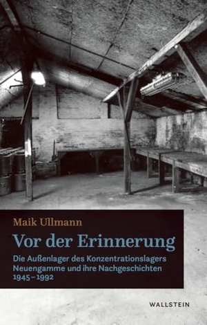 Ullmann, Maik. Vor der Erinnerung - Die Außenlager des Konzentrationslagers Neuengamme und ihre Nachgeschichten 1945-1992. Wallstein Verlag GmbH, 2025.