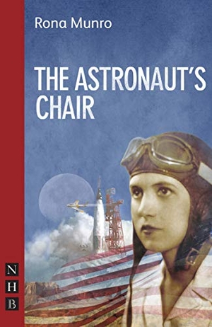 Munro, Rona. The Astronaut's Chair. Theatre Communications Group, 2013.