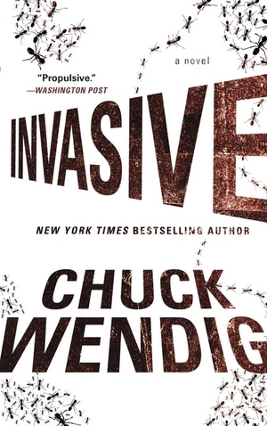 Wendig, Chuck. Invasive - A Novel. Thomas Nelson, 2017.