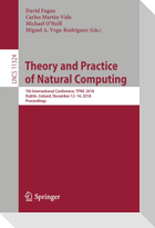 Theory and Practice of Natural Computing