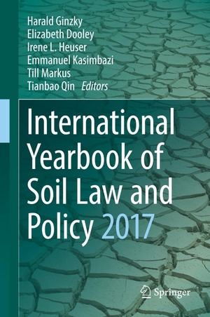 Ginzky, Harald / Elizabeth Dooley et al (Hrsg.). International Yearbook of Soil Law and Policy 2017. Springer International Publishing, 2018.