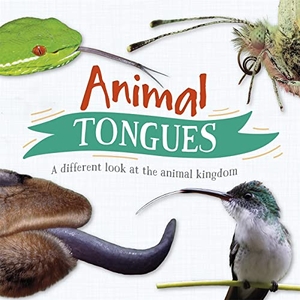 Harris, Tim. Animal Tongues - A different look at the animal kingdom. Hachette Children's Group, 2019.