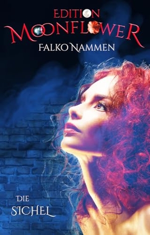 Nammen, Falko. Die Sichel. Shadodex-Verlag, 2024.