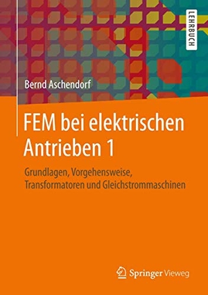 Aschendorf, Bernd. FEM bei elektrischen Antrieben 1 - Grundlagen, Vorgehensweise, Transformatoren und Gleichstrommaschinen. Springer Fachmedien Wiesbaden, 2014.