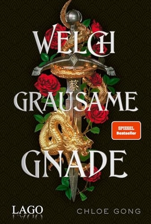 Gong, Chloe. Welch grausame Gnade (Roma und Juliette) - Die Dark-Urban-Fantasy der SPIEGEL-Bestsellerautorin (Roma und Juliette 1). LAGO, 2022.