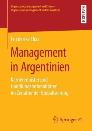 Elias, Friederike. Management in Argentinien - Karrieremuster und Handlungsrationalitäten im Zeitalter der Globalisierung. Springer Fachmedien Wiesbaden, 2019.