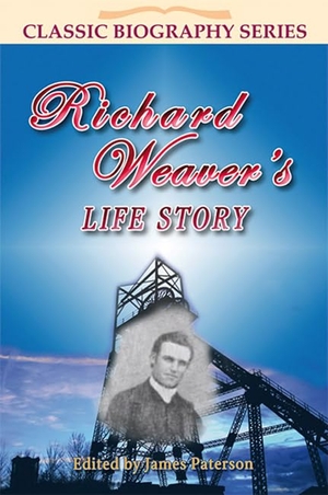 Paterson, James. Richard Weaver's Life Story. John Ritchie Ltd Christian Publications, 2012.