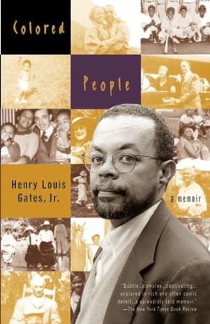 Gates, Henry Louis. Colored People - A Memoir. Knopf Doubleday Publishing Group, 1995.