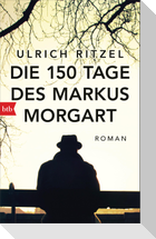 Die 150 Tage des Markus Morgart