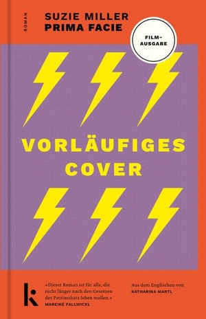 Miller, Suzie. Prima facie - Das Buch zum Film - Roman. Mit einem exklusiven Vorwort der Autorin. Kjona Verlag, 2026.
