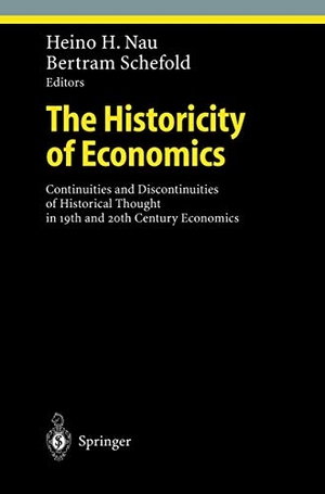 Schefold, Bertram / Heino H. Nau (Hrsg.). The Historicity of Economics - Continuities and Discontinuities of Historical Thought in 19th and 20th Century Economics. Springer Berlin Heidelberg, 2010.