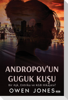 Andropov'Un Guguk Ku¿u - Bir A¿k, Entrika Ve KGB Hikayesi!