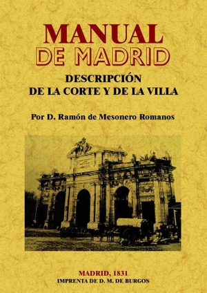 Mesonero Romanos, Ramón de. Manual de Madrid. Editorial Maxtor, 2009.