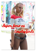 Superheroes Cosplay Girls (Wandkalender 2024 DIN A4 hoch), CALVENDO Monatskalender