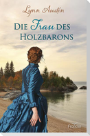 Die Frau des Holzbarons