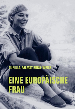 Palmstierna-Weiss, Gunilla. Eine Europäische Frau - Erinnerungen. Verbrecher Verlag, 2022.