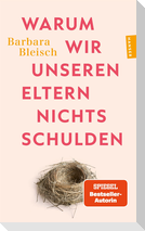 Warum wir unseren Eltern nichts schulden