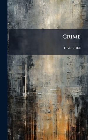 Hill, Frederic. Crime. Tradd Street Press, 2025.