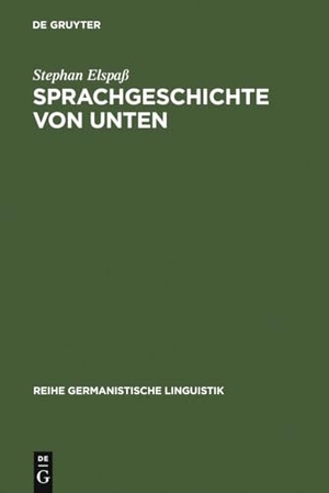 Elspaß, Stephan. Sprachgeschichte von unten - Untersuchungen zum geschriebenen Alltagsdeutsch im 19. Jahrhundert. De Gruyter, 2005.