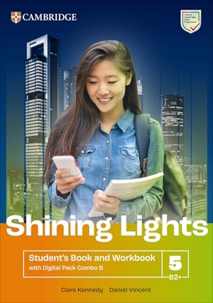 Kennedy, Clare / Vincent, Daniel et al. Shining Lights Level 5 Student's Book and Workbook with Digital Pack Combo B. Cambridge University Press & Assessment, 2025.