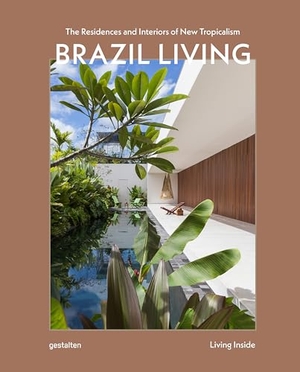 Gestalten / Iris Hempelmann et al (Hrsg.). Brazil Living - The Residences and Interiors of New Tropicalism. Gestalten, 2026.