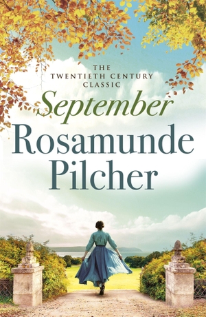 Pilcher, Rosamunde. September - a twentieth century classic from the beloved author of The Shell Seekers. Jessica Kingsley Publishers, 1991.