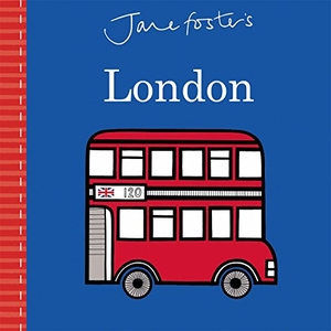 Foster, Jane. Jane Foster's London. Templar Books, 2017.