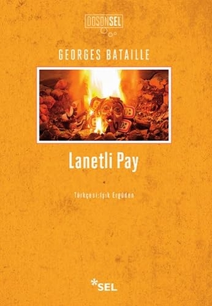 Bataille, Georges. Lanetli Pay. Sel Yayincilik, 2017.