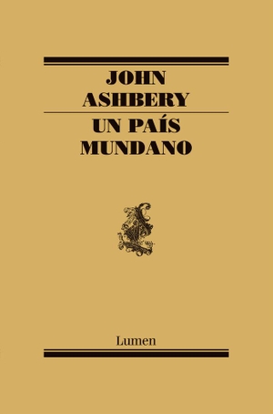 Ashbery, John. Un país mundano. Editorial Lumen, 2009.