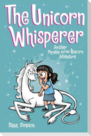 The Unicorn Whisperer: Another Phoebe and Her Unicorn Adventure Volume 10