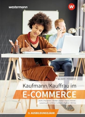 Limpke, Peter / Wirries, Nadine et al. Kaufmann/Kauffrau im E-Commerce - 3. Ausbildungsjahr Schulbuch. Westermann Berufl.Bildung, 2025.
