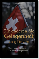 Gib anderen die Gelegenheit zu glänzen