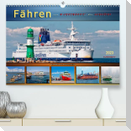 Fähren - von Warnemünde bis Hongkong (Premium, hochwertiger DIN A2 Wandkalender 2023, Kunstdruck in Hochglanz)