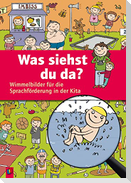 Was siehst du da?