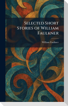 Selected Short Stories of William Faulkner