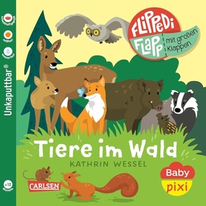 Wessel, Kathrin. Baby Pixi (unkaputtbar) 178: Flippediflapp: Tiere im Wald - Mit extragroßen Klappen. Carlsen Verlag GmbH, 2026.
