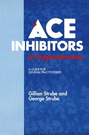 Strube, G.. Ace Inhibitors in Hypertension - A Guide for General Practitioners. Springer, 1992.