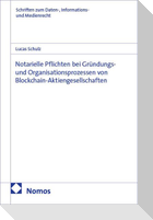 Notarielle Pflichten bei Gründungs- und Organisationsprozessen von Blockchain-Aktiengesellschaften
