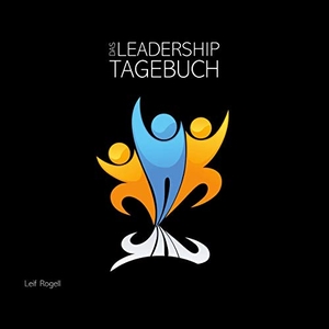 Rogell, Leif. Das Leadership-Tagebuch. Bad Project, 2021.