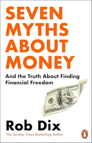 Dix, Rob. Seven Myths About Money - And the Truth About Finding Financial Freedom. Bantam, 2026.